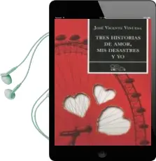 Descargar AudioLibro Tres Historias de Amor, mis Desastres y yo de José Vicente Vinuesa año 2016