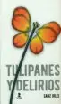 AudioLibro Tulipanes y Delirios de Luis Sanz Irles