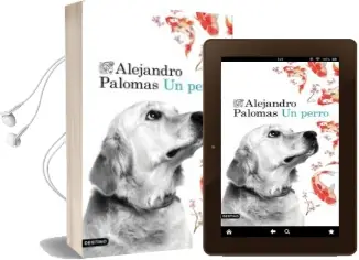 Descargar AudioLibro Un Perro de Alejandro Palomas año 2016