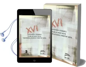 Descargar AudioLibro Xvi Certamen Literario Villa de Marchena Memorias Rosario Martin 2016 de Varios Autores año 2016