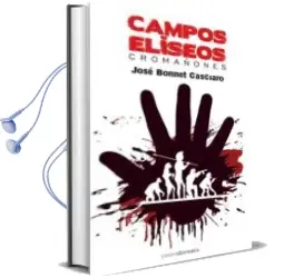 Descargar AudioLibro Campos Eliseos: Cromañones de Jose Bonnet Casciaro año 2016