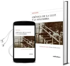 Descargar AudioLibro Cronica de la Lluz y la Solombra de Anton Garcia año 2016