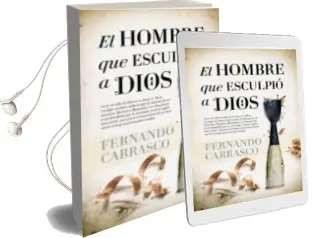 Descargar AudioLibro El Hombre que Esculpió a Dios de Fernando Carrasco año 2016