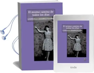 Descargar AudioLibro El Mismo Camino de Todos los Dias de Gabriela Adamesteanu año 2016