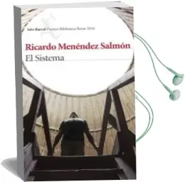 Descargar AudioLibro El Sistema (Premio Biblioteca Breve 2016) de Ricardo Menendez Salmon año 2016