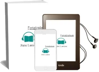 Descargar AudioLibro Feriatzaileak de Patxi Larrion año 2016