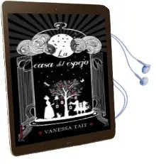 Descargar AudioLibro La Casa del Espejo de Vanessa Tait año 2016