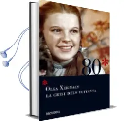 Descargar AudioLibro La Crisi Dels Vuitanta de Olga Xirinacs Diaz año 2016