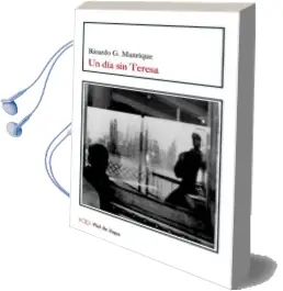 Descargar AudioLibro Un dia sin Teresa de Ricardo G. Manrique año 2016