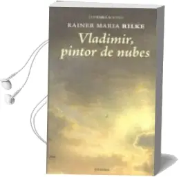 Descargar AudioLibro Vladimir, Pintor de Nubes (Confabulaciones 92) de Rainer Maria Rilke año 2016