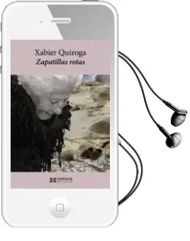 Descargar AudioLibro Zapatillas Rotas de Xabier Quiroga año 2016