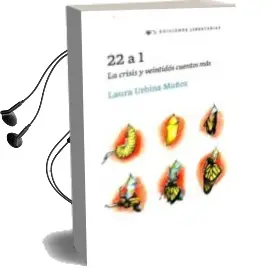 Descargar AudioLibro 22 a 1: La Crisis y Veintidos Cuentos mas de Laura Urbina Muñoz año 2016