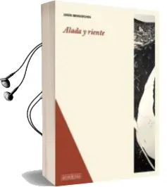 Descargar AudioLibro Alada y Riente de Jesús Bengoechea año 2016