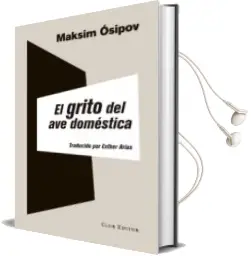 Descargar AudioLibro El Grito del ave Domestica de Maksim Osipov año 2016