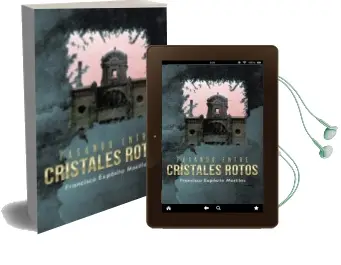 Descargar AudioLibro (I.B.D.) Pasando Entre Cristales Rotos de Francisco Exposito Morillas año 2016