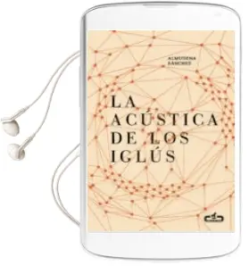 Descargar AudioLibro La Acustica de los Iglus de Almudena Sanchez año 2016