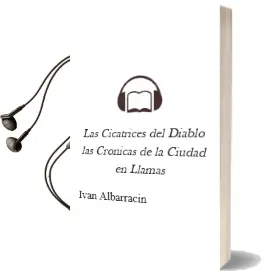 Descargar AudioLibro Las Cicatrices del Diablo: Las Cronicas de la Ciudad en Llamas de Ivan Albarracin año 2016