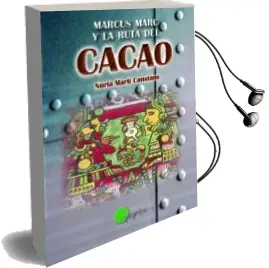 Descargar AudioLibro Marcus Marc y la Ruta del Cacao de Nuria Marti Constans año 2016