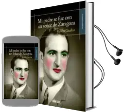 Descargar AudioLibro Mi Padre se fue con un Señor de Zaragoza de Ruben Guallar año 2016