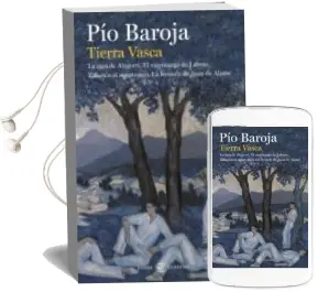 Descargar AudioLibro Tierra Vasca. la Casa de Aizgorri / el Mayorazgo de Labraz / Zala Caín el Aventur de Pio Baroja año 2016
