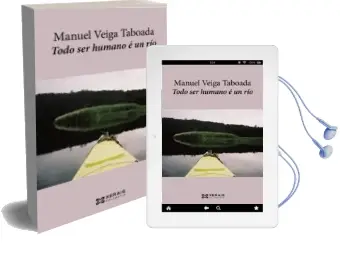 Descargar AudioLibro Todo ser Humano e un rio de Manuel Veiga Taboada año 2016