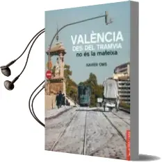 Descargar AudioLibro Valencia des del Tramvia no es la Mateixa de Xavier Oms año 2016