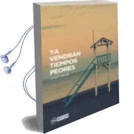Descargar AudioLibro Ya Vendrán Tiempos Peores de Jose Landi Gragera año 2016