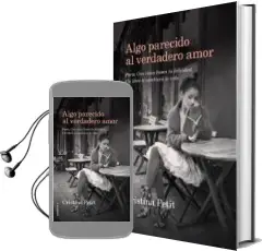 Descargar AudioLibro Algo Parecido al Verdadero Amor de Cristina Petit año 2016