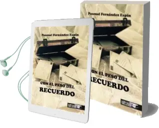 Descargar AudioLibro Con el Peso del Recuerdo de Pascual Fernandez Espin año 2016