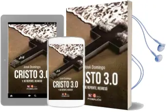 Descargar AudioLibro Cristo 3.0 y de Repente. Regreso de Jose Domingo año 2016