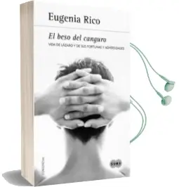 Descargar AudioLibro El Beso del Canguro: Vida de Lazaro y sus Fortunas y Adversidades de Eugenia Rico año 2016