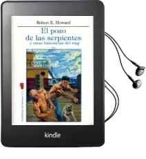 Descargar AudioLibro El Pozo de las Serpientes y Otras Historietas del Ring de Robert E. Howard año 2016