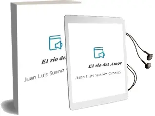 Descargar AudioLibro El rio del Amor de Juan Luis Suarez Granda año 2016