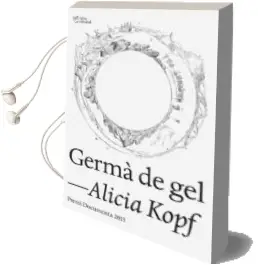 Descargar AudioLibro Germà de gel de Alicia Kopf año 2016
