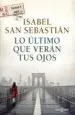 AudioLibro Lo Ultimo que Veran tus Ojos de Isabel San Sebastian