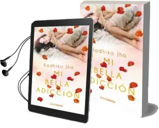 Descargar AudioLibro Mi Bella Adiccion de Radhika Jha año 2016