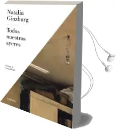 Descargar AudioLibro Todos Nuestros Ayeres de Natalia Ginzburg año 2016