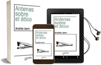 Descargar AudioLibro Antenas Sobre el Atico de Andres Isern año 2016