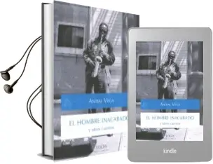 Descargar AudioLibro El Hombre Inacabado y Otros Cuentos de Anibal Vega año 2016