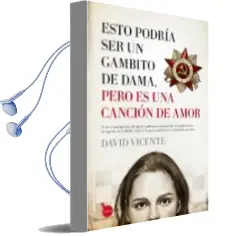 Descargar AudioLibro Esto Podría ser un Gambito de Dama. Pero es una Cancion de Amor de David Vicente año 2016