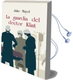 Descargar AudioLibro La Guardia del Doctor Klint de Julio Mayol año 2016