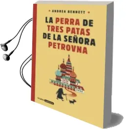 Descargar AudioLibro La Perra de Tres Patas de la Señora Petrovna de Andrea Bennett año 2016