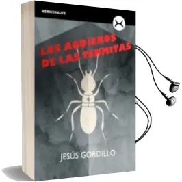 Descargar AudioLibro Los Agujeros de las Termitas de Jesus Gordillo año 2016