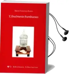 Descargar AudioLibro Y, Finalmente Frambuesas de Maria Francisca Ruano año 2016
