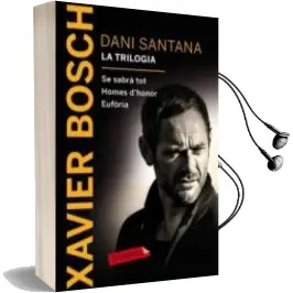 Descargar AudioLibro Dani Santana. la Trilogia de Xavier Bosch año 2016