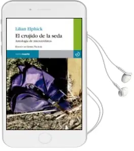 Descargar AudioLibro El Crujido de la Seda: Antologia de Microrrelatos de Lilian Elphick año 2016