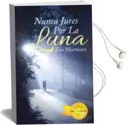 Descargar AudioLibro (I.B.D.) Nunca Jures por la Luna de Teo Martinez año 2016