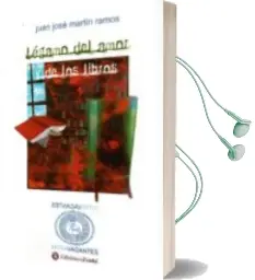 Descargar AudioLibro Legamo del Amor y de los Libros de Juan Jose Martin Ramos año 2016