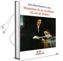 Descargar AudioLibro Memorias de un Escribano (el oro de Indias) de Jose Maria Ramirez Loma año 2016