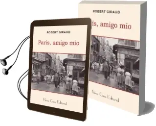 Descargar AudioLibro Paris, Amigo mio de Robert Giraud año 2016